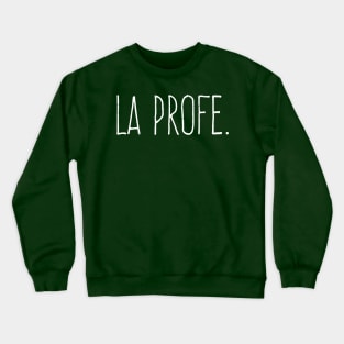 La Profe - Profesora - Spanish teacher Crewneck Sweatshirt